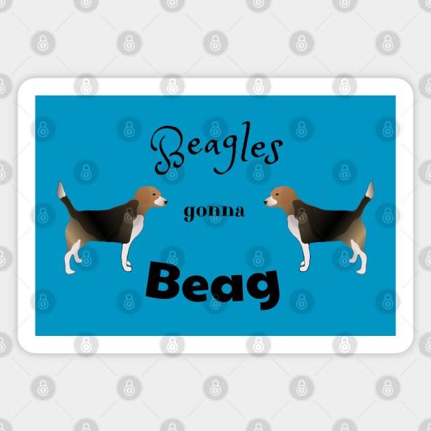 Beagles Gonna Beag- Funny Beagle Meme Design Magnet by Davey's Designs